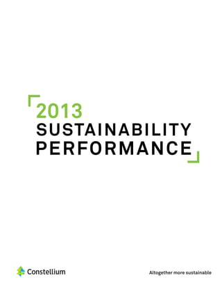 Altogether more sustainable
2013
SUSTAINABILITY
PERFORMANCE
 