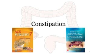 Constipation
1
 