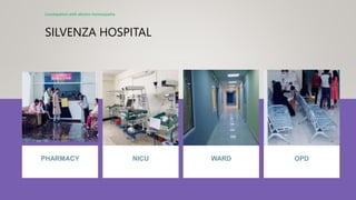SILVENZA HOSPITAL
Constipation with electro-homeopathy
PHARMACY NICU WARD​ OPD
 