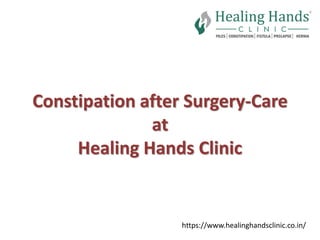 Constipation after Surgery-Care
at
Healing Hands Clinic
https://www.healinghandsclinic.co.in/
 