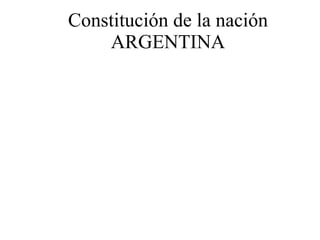 Constitución de la nación ARGENTINA 