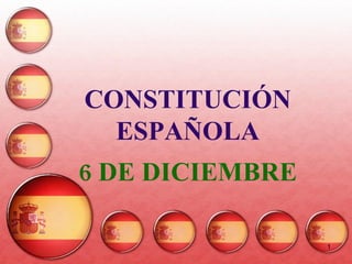 CONSTITUCIÓN ESPAÑOLA 6 DE DICIEMBRE 