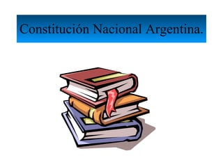Constitución Nacional Argentina. 