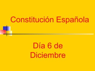 Constitución Española Día 6 de Diciembre 