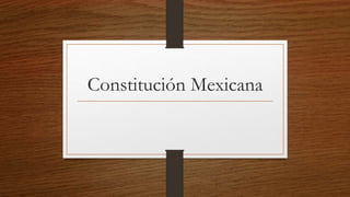 Constitución Mexicana
 