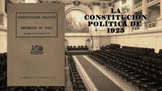 LALA
CONSTITUCIÓNCONSTITUCIÓN
POLÍTICA DEPOLÍTICA DE
19251925
 
