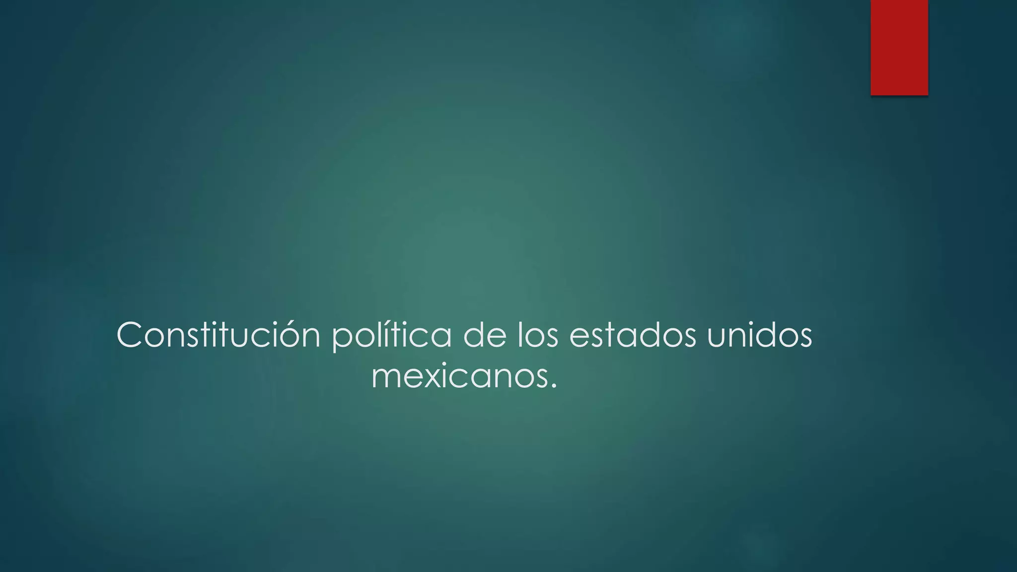 Constitución política de los estados unidos mexicanos... | PPT
