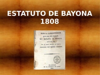 ESTATUTO DE BAYONA
       1808
 