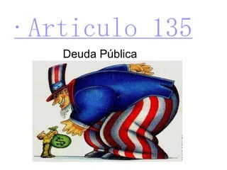 ·Articulo 135 Deuda Pública 