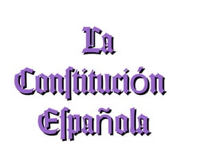 La  Constitución  Española 
