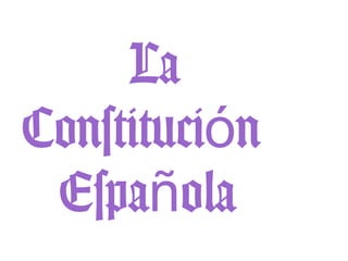 La  Constitución  Española 