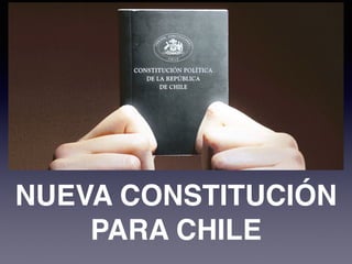 NUEVA CONSTITUCIÓN
PARA CHILE
 