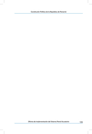 135Oficina de implementación del Sistema Penal Acusatorio
Constitución Política de la República de Panamá
 