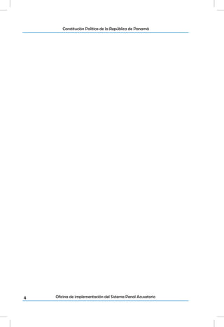 4
Constitución Política de la República de Panamá
Oficina de implementación del Sistema Penal Acusatorio
 