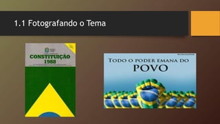 1.1 Fotografando o Tema
 