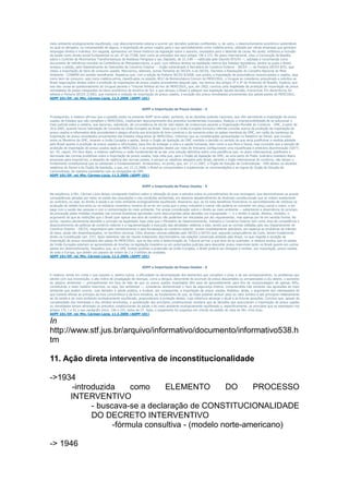 meio ambiente ecologicamente equilibrado, cujo descumprimento estaria a ocorrer por decisões judiciais conflitantes; e, de outro, o desenvolvimento econômico sustentável,
no qual se abrigaria, na compreensão de alguns, a importação de pneus usados para o seu aproveitamento como matéria-prima, utilizada por várias empresas que gerariam
empregos diretos e indiretos. Em seguida, apresentou um breve histórico da legislação sobre o assunto, necessária para o deslinde da causa. No ponto, enfatizou a inclusão
da saúde como direito social fundamental no art. 6º da CF/88, bem como as previsões dos seus artigos 196 e 225. No plano internacional, citou a Convenção da Basiléia
sobre o Controle de Movimentos Transfronteiriços de Resíduos Perigosos e seu Depósito, de 22.3.89 — ratificada pelo Decreto 875/93 —, adotada e reconhecida como
documento de referência mundial na Conferência de Plenipotenciários, a qual, com reflexos diretos na legislação interna dos Estados signatários, dentre os quais o Brasil,
ensejou a edição, pelo Departamento de Operações de Comércio Exterior — órgão subordinado à Secretaria de Comércio Exterior - SECEX —, da Portaria DECEX 8/91, que
vedou a importação de bens de consumo usados. Mencionou, ademais, outras Portarias do DECEX, e do SECEX, Decretos e Resoluções do Conselho Nacional do Meio
Ambiente - CONAMA em sentido semelhante. Registrou que, com a edição da Portaria SECEX 8/2000, que proibiu a importação de pneumáticos recauchutados e usados, seja
como bem de consumo, seja como matéria-prima, classificados na posição 4012 da Nomenclatura Comum do MERCOSUL, o Uruguai se considerou prejudicado e solicitou ao
Brasil negociações diretas sobre a proibição de importações de pneus usados procedentes daquele país, nos termos dos artigos 2º e 3º do Protocolo de Brasília. Explicou que
isso deu causa ao questionamento do Uruguai perante o Tribunal Arbitral ad hoc do MERCOSUL, que, em 2002, concluiu pela ilegalidade da proibição de importação de pneus
remoldados de países integrantes do bloco econômico da América do Sul, o que obrigou o Brasil a adequar sua legislação àquela decisão, irrecorrível. Em decorrência, foi
editada a Portaria SECEX 2/2002, que manteve a vedação de importação de pneus usados, à exceção dos pneus remoldados provenientes dos países-partes do MERCOSUL.
ADPF 101/DF, rel. Min. Cármen Lúcia, 11.3.2009. (ADPF-101)


                                                                  ADPF e Importação de Pneus Usados - 4

Prosseguindo, a relatora afirmou que a questão posta na presente ADPF seria saber, portanto, se as decisões judiciais nacionais, que vêm permitindo a importação de pneus
usados de Estados que não compõem o MERCOSUL, implicariam descumprimento dos preceitos fundamentais invocados. Realçou a imprescindibilidade de se solucionar o
trato judicial sobre a matéria, que decorreu, sobretudo, da circunstância de ela ter sido objeto de contencioso perante a Organização Mundial do Comércio - OMC, a partir de
20.6.2005, quando houve Solicitação de Consulta da União Européia ao Brasil. Disse que a União Européia formulou referida consulta acerca da proibição de importação de
pneus usados e reformados dela procedentes e alegou afronta aos princípios do livre comércio e da isonomia entre os países membros da OMC, em razão da mantença da
importação de pneus remoldados provenientes dos Estados integrantes do MERCOSUL. Informou que as considerações apresentadas no Relatório do Painel, que circulou
entre os Membros da OMC, levaram a União Européia a apelar, tendo o Órgão de Apelação da OMC mantido a decisão no sentido de que seria justificável a medida adotada
pelo Brasil quanto à proibição de pneus usados e reformados, para fins de proteger a vida e a saúde humanas, bem como a sua flora e fauna, mas concluído que a isenção de
proibição de importação de pneus usados dada ao MERCOSUL e as importações destes por meio de liminares configurariam uma injustificada e arbitrária discriminação (GATT,
art. XX, caput). Em face disso, a relatora reafirmou a razão fundamental de se dar uma solução definitiva sobre uma pendência que, no plano internacional, justificaria a
derrocada das normas proibitivas sobre a importação de pneus usados, haja vista que, para o Órgão de Apelação da OMC, se uma parte do Poder Judiciário brasileiro libera
empresas para importá-los, a despeito da vigência das normas postas, é porque os objetivos alegados pelo Brasil, perante o órgão internacional do comércio, não teriam o
fundamento constitucional que as validariam e fundamentariam. Acrescentou, no ponto, que, em 17.12.2007, o Órgão de Solução de Controvérsias - DSB adotou os aludidos
relatórios do Painel e do Órgão de Apelação, e que, em 15.12.2008, o Brasil se comprometeu a implementar as recomendações e as regras do Órgão de Solução de
Controvérsias, de maneira consistente com as obrigações da OMC.
ADPF 101/DF, rel. Min. Cármen Lúcia, 11.3.2009. (ADPF-101)


                                                                  ADPF e Importação de Pneus Usados - 5

Na seqüência, a Min. Cármen Lúcia deixou consignado histórico sobre a utilização do pneu e estudos sobre os procedimentos de sua reciclagem, que demonstraram as graves
conseqüências geradas por estes na saúde das populações e nas condições ambientais, em absoluto desatendimento às diretrizes constitucionais que se voltam exatamente
ao contrário, ou seja, ao direito à saúde e ao meio ambiente ecologicamente equilibrado. Asseverou que, se há mais benefícios financeiros no aproveitamento de resíduos na
produção do asfalto borracha ou na indústria cimenteira, haveria de se ter em conta que o preço industrial a menor não poderia se converter em preço social a maior, a ser
pago com a saúde das pessoas e com a contaminação do meio ambiente. Fez ampla consideração sobre o direito ao meio ambiente — salientando a observância do princípio
da precaução pelas medidas impostas nas normas brasileiras apontadas como descumpridas pelas decisões ora impugnadas —, e o direito à saúde. Afastou, também, o
argumento de que as restrições que o Brasil quer aplicar aos atos de comércio não poderiam ser veiculadas por ato regulamentar, mas apenas por lei em sentido formal. No
ponto, reputou plenamente atendido o princípio da legalidade, haja vista que o Ministério do Desenvolvimento, Indústria e Comércio Exterior tem como área de competência o
desenvolvimento de políticas de comércio exterior e a regulamentação e execução das atividades relativas a este, sendo que as normas editadas pelo seu Departamento de
Comércio Exterior - DECEX, responsável pelo monitoramento e pela fiscalização do comércio exterior, seriam imediatamente aplicáveis, em especial as proibitivas de trânsito
de bens, ainda não desembaraçados, no território nacional. Citou diversas normas editadas pelo DECEX e SECEX que, segundo jurisprudência da Corte, teriam fundamento
direto na Constituição (art. 237). Após relembrar não ter havido tratamento discriminatório nas relações comerciais adotado pelo Brasil, no que respeita à exceção da
importação de pneus remoldados dos países do MERCOSUL, que se deu ante à determinação do Tribunal ad hoc a que teve de se submeter, a relatora anotou que os países
da União Européia estariam se aproveitando de brechas na legislação brasileira ou em autorizações judiciais para descartar pneus inservíveis tanto no Brasil quanto em outros
países em desenvolvimento. Ressaltou que, se a OMC tivesse acolhido a pretensão da União Européia, o Brasil poderia ser obrigado a receber, por importação, pneus usados
de toda a Europa, que detém um passivo da ordem de 2 a 3 bilhões de unidades.
ADPF 101/DF, rel. Min. Cármen Lúcia, 11.3.2009. (ADPF-101)


                                                                  ADPF e Importação de Pneus Usados - 6

A relatora, tendo em conta o que exposto e, dentre outros, a dificuldade na decomposição dos elementos que compõem o pneu e de seu armazenamento, os problemas que
advém com sua incineração, o alto índice de propagação de doenças, como a dengue, decorrente do acúmulo de pneus descartados ou armazenados a céu aberto, o aumento
do passivo ambiental — principalmente em face do fato de que os pneus usados importados têm taxa de aproveitamento para fins de recauchutagem de apenas 40%,
constituindo o resto matéria inservível, ou seja, lixo ambiental —, considerou demonstrado o risco da segurança interna, compreendida não somente nas agressões ao meio
ambiente que podem ocorrer, mas também à saúde pública, e inviável, por conseguinte, a importação de pneus usados. Rejeitou, ainda, o argumento dos interessados de
que haveria ofensa ao princípio da livre concorrência e da livre iniciativa, ao fundamento de que, se fosse possível atribuir peso ou valor jurídico a tais princípios relativamente
ao da saúde e do meio ambiente ecologicamente equilibrado, preponderaria a proteção destes, cuja cobertura abrange a atual e as futuras gerações. Concluiu que, apesar da
complexidade dos interesses e dos direitos envolvidos, a ponderação dos princípios constitucionais revelaria que as decisões que autorizaram a importação de pneus usados
ou remoldados teriam afrontado os preceitos constitucionais da saúde e do meio ambiente ecologicamente equilibrado e, especificamente, os princípios que se expressam nos
artigos 170, I e VI, e seu parágrafo único, 196 e 225, todos da CF. Após, o julgamento foi suspenso em virtude do pedido de vista do Min. Eros Grau.
ADPF 101/DF, rel. Min. Cármen Lúcia, 11.3.2009. (ADPF-101)

In
http://www.stf.jus.br/arquivo/informativo/documento/informativo538.h
tm

11. Ação direta interventiva de inconstitucionalidade

->1934
      -introduzida     como     ELEMENTO         DO     PROCESSO
     INTERVENTIVO
            - buscava-se a declaração de CONSTITUCIONALIDADE
            DO DECRETO INTERVENTIVO
                  -fórmula consultiva - (modelo norte-americano)

-> 1946
 