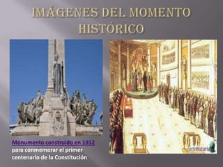 Monumento construido en 1912
para conmemorar el primer
centenario de la Constitución
 