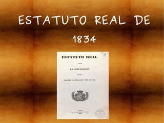 ESTATUTO REAL DE
1834