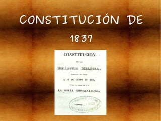 CONSTITUCIÓN DE
1837
