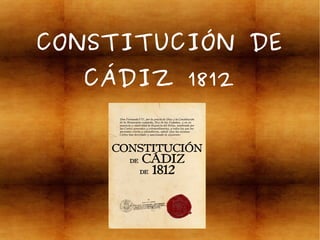 CONSTITUCIÓN DE
CÁDIZ 1812