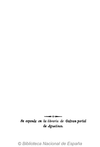 Se espende en la libreria de Galvan portai
de Agustinos.
 