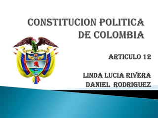 ARTICULO 12
LINDA LUCIA RIVERA
DANIEL RODRIGUEZ

 