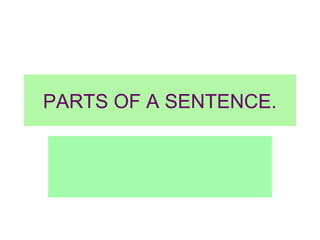 PARTS OF A SENTENCE.
 