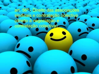 art. 56º - Direito das associações sindicais e contratação colectiva (direito à negociação e contratação colectiva) 