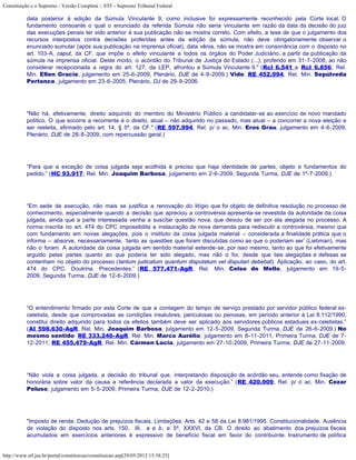 Constituição e o Supremo - Versão Completa :: STF - Supremo Tribunal Federal

           data posterior à edição da Súmula Vinculante 9, como inclusive foi expressamente reconhecido pela Corte local. O
           fundamento consoante o qual o enunciado da referida Súmula não seria vinculante em razão da data da decisão do juiz
           das execuções penais ter sido anterior à sua publicação não se mostra correto. Com efeito, a tese de que o julgamento dos
           recursos interpostos contra decisões proferidas antes da edição da súmula, não deve obrigatoriamente observar o
           enunciado sumular (após sua publicação na imprensa oficial), data vênia, não se mostra em consonância com o disposto no
           art. 103-A, caput, da CF, que impõe o efeito vinculante a todos os órgãos do Poder Judiciário, a partir da publicação da
           súmula na imprensa oficial. Deste modo, o acórdão do Tribunal de Justiça do Estado (...), proferido em 31-7-2008, ao não
           considerar recepcionada a regra do art. 127, da LEP, afrontou a Súmula Vinculante 9." (Rcl 6.541 e Rcl 6.856, Rel.
           Min. Ellen Gracie, julgamento em 25-6-2009, Plenário, DJE de 4-9-2009.) Vide: RE 452.994, Rel. Min. Sepúlveda
           Pertence, julgamento em 23-6-2005, Plenário, DJ de 29-9-2006.




           "Não há, efetivamente, direito adquirido do membro do Ministério Público a candidatar-se ao exercício de novo mandado
           político. O que socorre a recorrente é o direito, atual – não adquirido no passado, mas atual – a concorrer a nova eleição e
           ser reeleita, afirmado pelo art. 14, § 5º, da CF." (RE 597.994, Rel. p/ o ac. Min. Eros Grau, julgamento em 4-6-2009,
           Plenário, DJE de 28-8-2009, com repercussão geral.)




           “Para que a exceção de coisa julgada seja acolhida é preciso que haja identidade de partes, objeto e fundamentos do
           pedido.” (HC 93.917, Rel. Min. Joaquim Barbosa, julgamento em 2-6-2009, Segunda Turma, DJE de 1º-7-2009.)




           “Em sede de execução, não mais se justifica a renovação do litígio que foi objeto de definitiva resolução no processo de
           conhecimento, especialmente quando a decisão que apreciou a controvérsia apresenta-se revestida da autoridade da coisa
           julgada, ainda que a parte interessada venha a suscitar questão nova, que deixou de ser por ela alegada no processo. A
           norma inscrita no art. 474 do CPC impossibilita a instauração de nova demanda para rediscutir a controvérsia, mesmo que
           com fundamento em novas alegações, pois o instituto da coisa julgada material – considerada a finalidade prática que o
           informa – absorve, necessariamente, ‘tanto as questões que foram discutidas como as que o poderiam ser’ (Liebman), mas
           não o foram. A autoridade da coisa julgada em sentido material estende-se, por isso mesmo, tanto ao que foi efetivamente
           arguido pelas partes quanto ao que poderia ter sido alegado, mas não o foi, desde que tais alegações e defesas se
           contenham no objeto do processo (tantum judicatum quantum disputatum vel disputari debebat). Aplicação, ao caso, do art.
           474 do CPC. Doutrina. Precedentes.” (RE 577.471-AgR, Rel. Min. Celso de Mello, julgamento em 19-5-
           2009, Segunda Turma, DJE de 12-6-2009.)




           “O entendimento firmado por esta Corte de que a contagem do tempo de serviço prestado por servidor público federal ex-
           celetista, desde que comprovadas as condições insalubres, periculosas ou penosas, em período anterior à Lei 8.112/1990,
           constitui direito adquirido para todos os efeitos também deve ser aplicado aos servidores públicos estaduais ex-celetistas.”
           (AI 598.630-AgR, Rel. Min. Joaquim Barbosa, julgamento em 12-5-2009, Segunda Turma, DJE de 26-6-2009.) No
           mesmo sentido: RE 333.246-AgR, Rel. Min. Marco Aurélio, julgamento em 8-11-2011, Primeira Turma, DJE de 7-
           12-2011; RE 455.479-AgR, Rel. Min. Cármen Lúcia, julgamento em 27-10-2009, Primeira Turma, DJE de 27-11-2009.




           “Não viola a coisa julgada, a decisão do tribunal que, interpretando disposição de acórdão seu, entende como fixação de
           honorária sobre valor da causa a referência declarada a valor da execução.” (RE 420.909, Rel. p/ o ac. Min. Cezar
           Peluso, julgamento em 5-5-2009, Primeira Turma, DJE de 12-2-2010.)




           "Imposto de renda. Dedução de prejuízos fiscais. Limitações. Arts. 42 e 58 da Lei 8.981/1995. Constitucionalidade. Ausência
           de violação do disposto nos arts. 150, III, a e b, e 5º, XXXVI, da CB. O direito ao abatimento dos prejuízos fiscais
           acumulados em exercícios anteriores é expressivo de benefício fiscal em favor do contribuinte. Instrumento de política


http://www.stf.jus.br/portal/constituicao/constituicao.asp[29/05/2012 15:38:25]
 