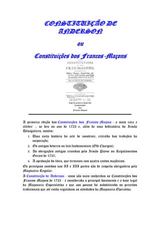 CONSTITUIÇÃO DE
ANDERSON
ou
Constituições dos Francos-Maçons
Capa da primeira edição das
Constituições
dos
Francos-Maçons
...