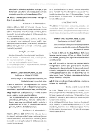 CONSTITUIÇÃO DA REPÚBLICA FEDERATIVA DO BRASIL – 51ª EDIÇÃO
cento) serão destinados a projetos de irrigação que
beneficiem agricultores familiares que atendam aos
requisitos previstos em legislação específica.”
Art. 2º Esta Emenda Constitucional entra em vigor na
data de su
