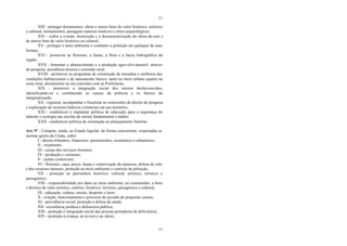 11
11
XIII - proteger documentos, obras e outros bens de valor histórico, artístico
e cultural, monumentos, paisagens naturais notáveis e sítios arqueológicos;
XIV - coibir a evasão, destruição e a descaracterização de obras-de-arte e
de outros bens de valor histórico ou cultural;
XV - proteger o meio ambiente e combater a poluição em qualquer de suas
formas;
XVI - preservar as florestas, a fauna, a flora e a bacia hidrográfica da
região;
XVII - fomentar o abastecimento e a produção agro-silvi-pastoril, através
de pesquisa, assistência técnica e extensão rural;
XVIII - promover os programas de construção de moradias e melhoria das
condições habitacionais e de saneamento básico, tanto no meio urbano quanto na
zona rural, diretamente ou em convênio com as Prefeituras;
XIX - promover a integração social dos setores desfavorecidos,
identificando-os e combatendo as causas da pobreza e os fatores da
marginalização;
XX - registrar, acompanhar e fiscalizar as concessões de direito de pesquisa
e exploração de recursos hídricos e minerais em seu território;
XXI - estabelecer e implantar política de educação para a segurança do
trânsito e ecologia nas escolas de ensino fundamental e médio;
XXII - estabelecer política de orientação ao planejamento familiar.
Art. 9° - Compete, ainda, ao Estado legislar, de forma concorrente, respeitadas as
normas gerais da União, sobre:
I - direito tributário, financeiro, penitenciário, econômico e urbanístico;
II - orçamento;
III - custas dos serviços forenses;
IV - produção e consumo;
V - juntas comerciais;
VI - florestas, caça, pesca, fauna e conservação da natureza, defesa do solo
e dos recursos naturais, proteção ao meio ambiente e controle da poluição;
VII - proteção ao patrimônio histórico, cultural, artístico, turístico e
paisagístico;
VIII - responsabilidade por dano ao meio ambiente, ao consumidor, a bens
e direitos de valor artístico, estético, histórico, turístico, paisagístico e cultural;
IX - educação, cultura, ensino, desporto e lazer;
X - criação, funcionamento e processo do juizado de pequenas causas;
XI - previdência social, proteção e defesa da saúde;
XII - assistência jurídica e defensoria pública;
XIII - proteção e integração social das pessoas portadoras de deficiência;
XIV - proteção à criança, ao jovem e ao idoso;
 