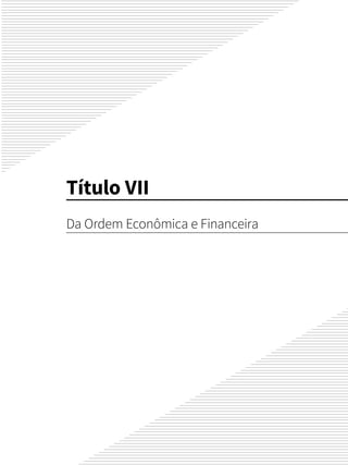 Título VII
Da Ordem Econômica e Financeira
 
