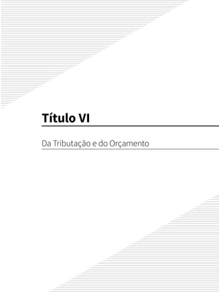 Título VI
Da Tributação e do Orçamento
 