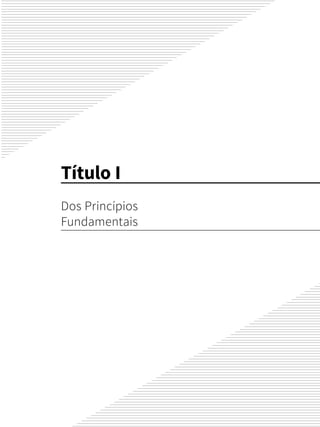 Título I
Dos Princípios
Fundamentais
 