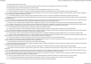 Constituição                                                                                                                                                             http://www.planalto.gov.br/ccivil_03/constituicao/constitui%C3%A7ao.htm


               II - fica vedada a dispensa arbitrária ou sem justa causa:

               a) do empregado eleito para cargo de direção de comissões internas de prevenção de acidentes, desde o registro de sua candidatura até um ano após o final de seu mandato;

               b) da empregada gestante, desde a confirmação da gravidez até cinco meses após o parto.

               § 1º - Até que a lei venha a disciplinar o disposto no art. 7º, XIX, da Constituição, o prazo da licença-paternidade a que se refere o inciso é de cinco dias.

               § 2º - Até ulterior disposição legal, a cobrança das contribuições para o custeio das atividades dos sindicatos rurais será feita juntamente com a do imposto territorial rural, pelo mesmo órgão arrecadador.

               § 3º - Na primeira comprovação do cumprimento das obrigações trabalhistas pelo empregador rural, na forma do art. 233, após a promulgação da Constituição, será certificada perante a Justiça do Trabalho a regularidade do
          contrato e das atualizações das obrigações trabalhistas de todo o período.

               Art. 11. Cada Assembléia Legislativa, com poderes constituintes, elaborará a Constituição do Estado, no prazo de um ano, contado da promulgação da Constituição Federal, obedecidos os princípios desta.

               Parágrafo único. Promulgada a Constituição do Estado, caberá à Câmara Municipal, no prazo de seis meses, votar a Lei Orgânica respectiva, em dois turnos de discussão e votação, respeitado o disposto na Constituição Federal
          e na Constituição Estadual.

               Art. 12. Será criada, dentro de noventa dias da promulgação da Constituição, Comissão de Estudos Territoriais, com dez membros indicados pelo Congresso Nacional e cinco pelo Poder Executivo, com a finalidade de apresentar
          estudos sobre o território nacional e anteprojetos relativos a novas unidades territoriais, notadamente na Amazônia Legal e em áreas pendentes de solução.

               § 1º - No prazo de um ano, a Comissão submeterá ao Congresso Nacional os resultados de seus estudos para, nos termos da Constituição, serem apreciados nos doze meses subseqüentes, extinguindo-se logo após.

                § 2º - Os Estados e os Municípios deverão, no prazo de três anos, a contar da promulgação da Constituição, promover, mediante acordo ou arbitramento, a demarcação de suas linhas divisórias atualmente litigiosas, podendo
          para isso fazer alterações e compensações de área que atendam aos acidentes naturais, critérios históricos, conveniências administrativas e comodidade das populações limítrofes.

               § 3º - Havendo solicitação dos Estados e Municípios interessados, a União poderá encarregar-se dos trabalhos demarcatórios.

               § 4º - Se, decorrido o prazo de três anos, a contar da promulgação da Constituição, os trabalhos demarcatórios não tiverem sido concluídos, caberá à União determinar os limites das áreas litigiosas.

               § 5º - Ficam reconhecidos e homologados os atuais limites do Estado do Acre com os Estados do Amazonas e de Rondônia, conforme levantamentos cartográficos e geodésicos realizados pela Comissão Tripartite integrada por
          representantes dos Estados e dos serviços técnico-especializados do Instituto Brasileiro de Geografia e Estatística.

               Art. 13. É criado o Estado do Tocantins, pelo desmembramento da área descrita neste artigo, dando-se sua instalação no quadragésimo sexto dia após a eleição prevista no § 3º, mas não antes de 1º de janeiro de 1989.

               § 1º - O Estado do Tocantins integra a Região Norte e limita-se com o Estado de Goiás pelas divisas norte dos Municípios de São Miguel do Araguaia, Porangatu, Formoso, Minaçu, Cavalcante, Monte Alegre de Goiás e Campos
          Belos, conservando a leste, norte e oeste as divisas atuais de Goiás com os Estados da Bahia, Piauí, Maranhão, Pará e Mato Grosso.

               § 2º - O Poder Executivo designará uma das cidades do Estado para sua Capital provisória até a aprovação da sede definitiva do governo pela Assembléia Constituinte.

              § 3º - O Governador, o Vice-Governador, os Senadores, os Deputados Federais e os Deputados Estaduais serão eleitos, em um único turno, até setenta e cinco dias após a promulgação da Constituição, mas não antes de 15 de
          novembro de 1988, a critério do Tribunal Superior Eleitoral, obedecidas, entre outras, as seguintes normas:

               I - o prazo de filiação partidária dos candidatos será encerrado setenta e cinco dias antes da data das eleições;

               II - as datas das convenções regionais partidárias destinadas a deliberar sobre coligações e escolha de candidatos, de apresentação de requerimento de registro dos candidatos escolhidos e dos demais procedimentos legais
          serão fixadas, em calendário especial, pela Justiça Eleitoral;

               III - são inelegíveis os ocupantes de cargos estaduais ou municipais que não se tenham deles afastado, em caráter definitivo, setenta e cinco dias antes da data das eleições previstas neste parágrafo;

                IV - ficam mantidos os atuais diretórios regionais dos partidos políticos do Estado de Goiás, cabendo às comissões executivas nacionais designar comissões provisórias no Estado do Tocantins, nos termos e para os fins
          previstos na lei.

              § 4º - Os mandatos do Governador, do Vice-Governador, dos Deputados Federais e Estaduais eleitos na forma do parágrafo anterior extinguir-se-ão concomitantemente aos das demais unidades da Federação; o mandato do
          Senador eleito menos votado extinguir-se-á nessa mesma oportunidade, e os dos outros dois, juntamente com os dos Senadores eleitos em 1986 nos demais Estados.

               § 5º - A Assembléia Estadual Constituinte será instalada no quadragésimo sexto dia da eleição de seus integrantes, mas não antes de 1º de janeiro de 1989, sob a presidência do Presidente do Tribunal Regional Eleitoral do
          Estado de Goiás, e dará posse, na mesma data, ao Governador e ao Vice-Governador eleitos.

               § 6º - Aplicam-se à criação e instalação do Estado do Tocantins, no que couber, as normas legais disciplinadoras da divisão do Estado de Mato Grosso, observado o disposto no art. 234 da Constituição.

               § 7º - Fica o Estado de Goiás liberado dos débitos e encargos decorrentes de empreendimentos no território do novo Estado, e autorizada a União, a seu critério, a assumir os referidos débitos.

               Art. 14. Os Territórios Federais de Roraima e do Amapá são transformados em Estados Federados, mantidos seus atuais limites geográficos.




100 de 120                                                                                                                                                                                                                              8/6/2010 09:24
 