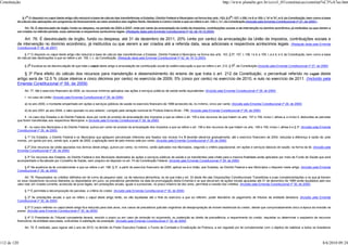 Constituição                                                                                                                                                            http://www.planalto.gov.br/ccivil_03/constituicao/constitui%C3%A7ao.htm


             § 1o O disposto no caput deste artigo não reduzirá a base de cálculo das transferências a Estados, Distrito Federal e Municípios na forma dos arts. 153, § 5o; 157, I; l58, I e II; e 159, I, "a" e "b", e II, da Constituição, bem como a base
          de cálculo das aplicações em programas de financiamento ao setor produtivo das regiões Norte, Nordeste e Centro-Oeste a que se refere o art. 159, I, "c", da Constituição.(Incluído pela Emenda Constitucional nº 27, de 2000:)

                Art. 76. É desvinculado de órgão, fundo ou despesa, no período de 2003 a 2007, vinte por cento da arrecadação da União de impostos, contribuições sociais e de intervenção no domínio econômico, já instituídos ou que vierem a
          ser criados no referido período, seus adicionais e respectivos acréscimos legais. (Redação dada pela Emenda Constitucional nº 42, de 19.12.2003)

              Art. 76. É desvinculado de órgão, fundo ou despesa, até 31 de dezembro de 2011, 20% (vinte por cento) da arrecadação da União de impostos, contribuições sociais e
          de intervenção no domínio econômico, já instituídos ou que vierem a ser criados até a referida data, seus adicionais e respectivos acréscimos legais. (Redação dada pela Emenda
          Constitucional nº 56, de 2007)

               § 1º O disposto no caput deste artigo não reduzirá a base de cálculo das transferências a Estados, Distrito Federal e Municípios na forma dos arts. 153, § 5º; 157, I; 158, I e II; e 159, I, a e b; e II, da Constituição, bem como a base
          de cálculo das destinações a que se refere o art. 159, I, c, da Constituição. (Redação dada pela Emenda Constitucional nº 42, de 19.12.2003)

               § 2o Excetua-se da desvinculação de que trata o caput deste artigo a arrecadação da contribuição social do salário-educação a que se refere o art. 212, § 5o, da Constituição.(Incluído pela Emenda Constitucional nº 27, de 2000)

               § 3º Para efeito do cálculo dos recursos para manutenção e desenvolvimento do ensino de que trata o art. 212 da Constituição, o percentual referido no caput deste
          artigo será de 12,5 % (doze inteiros e cinco décimos por cento) no exercício de 2009, 5% (cinco por cento) no exercício de 2010, e nulo no exercício de 2011. (Incluído pela
          Emenda Constitucional nº 59, de 2009)
               Art. 77. Até o exercício financeiro de 2004, os recursos mínimos aplicados nas ações e serviços públicos de saúde serão equivalentes: (Incluído pela Emenda Constitucional nº 29, de 2000)

               I - no caso da União: (Incluído pela Emenda Constitucional nº 29, de 2000)

               a) no ano 2000, o montante empenhado em ações e serviços públicos de saúde no exercício financeiro de 1999 acrescido de, no mínimo, cinco por cento; (Incluído pela Emenda Constitucional nº 29, de 2000)

               b) do ano 2001 ao ano 2004, o valor apurado no ano anterior, corrigido pela variação nominal do Produto Interno Bruto - PIB; (Incluído pela Emenda Constitucional nº 29, de 2000)

                II - no caso dos Estados e do Distrito Federal, doze por cento do produto da arrecadação dos impostos a que se refere o art. 155 e dos recursos de que tratam os arts. 157 e 159, inciso I, alínea a, e inciso II, deduzidas as parcelas
          que forem transferidas aos respectivos Municípios; e (Incluído pela Emenda Constitucional nº 29, de 2000)

              III - no caso dos Municípios e do Distrito Federal, quinze por cento do produto da arrecadação dos impostos a que se refere o art. 156 e dos recursos de que tratam os arts. 158 e 159, inciso I, alínea b e § 3º. (Incluído pela Emenda
          Constitucional nº 29, de 2000)

              § 1º Os Estados, o Distrito Federal e os Municípios que apliquem percentuais inferiores aos fixados nos incisos II e III deverão elevá-los gradualmente, até o exercício financeiro de 2004, reduzida a diferença à razão de, pelo
          menos, um quinto por ano, sendo que, a partir de 2000, a aplicação será de pelo menos sete por cento. (Incluído pela Emenda Constitucional nº 29, de 2000)

              § 2º Dos recursos da União apurados nos termos deste artigo, quinze por cento, no mínimo, serão aplicados nos Municípios, segundo o critério populacional, em ações e serviços básicos de saúde, na forma da lei. (Incluído pela
          Emenda Constitucional nº 29, de 2000)

              § 3º Os recursos dos Estados, do Distrito Federal e dos Municípios destinados às ações e serviços públicos de saúde e os transferidos pela União para a mesma finalidade serão aplicados por meio de Fundo de Saúde que será
          acompanhado e fiscalizado por Conselho de Saúde, sem prejuízo do disposto no art. 74 da Constituição Federal. (Incluído pela Emenda Constitucional nº 29, de 2000)

              § 4º Na ausência da lei complementar a que se refere o art. 198, § 3º, a partir do exercício financeiro de 2005, aplicar-se-á à União, aos Estados, ao Distrito Federal e aos Municípios o disposto neste artigo. (Incluído pela Emenda
          Constitucional nº 29, de 2000)

                Art. 78. Ressalvados os créditos definidos em lei como de pequeno valor, os de natureza alimentícia, os de que trata o art. 33 deste Ato das Disposições Constitucionais Transitórias e suas complementações e os que já tiverem
          os seus respectivos recursos liberados ou depositados em juízo, os precatórios pendentes na data de promulgação desta Emenda e os que decorram de ações iniciais ajuizadas até 31 de dezembro de 1999 serão liquidados pelo seu
          valor real, em moeda corrente, acrescido de juros legais, em prestações anuais, iguais e sucessivas, no prazo máximo de dez anos, permitida a cessão dos créditos. (Incluído pela Emenda Constitucional nº 30, de 2000)

               § 1º É permitida a decomposição de parcelas, a critério do credor. (Incluído pela Emenda Constitucional nº 30, de 2000)

              § 2º As prestações anuais a que se refere o caput deste artigo terão, se não liquidadas até o final do exercício a que se referem, poder liberatório do pagamento de tributos da entidade devedora. (Incluído pela Emenda
          Constitucional nº 30, de 2000)

               § 3º O prazo referido no caput deste artigo fica reduzido para dois anos, nos casos de precatórios judiciais originários de desapropriação de imóvel residencial do credor, desde que comprovadamente único à época da imissão na
          posse. (Incluído pela Emenda Constitucional nº 30, de 2000)

                § 4º O Presidente do Tribunal competente deverá, vencido o prazo ou em caso de omissão no orçamento, ou preterição ao direito de precedência, a requerimento do credor, requisitar ou determinar o seqüestro de recursos
          financeiros da entidade executada, suficientes à satisfação da prestação. (Incluído pela Emenda Constitucional nº 30, de 2000)

               Art. 79. É instituído, para vigorar até o ano de 2010, no âmbito do Poder Executivo Federal, o Fundo de Combate e Erradicação da Pobreza, a ser regulado por lei complementar com o objetivo de viabilizar a todos os brasileiros




112 de 120                                                                                                                                                                                                                                           8/6/2010 09:24
 