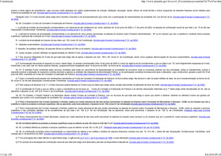 Constituição                                                                                                                                                             http://www.planalto.gov.br/ccivil_03/constituicao/constitui%C3%A7ao.htm


          acesso a níveis dignos de subsistência, cujos recursos serão aplicados em ações suplementares de nutrição, habitação, educação, saúde, reforço de renda familiar e outros programas de relevante interesse social voltados para
          melhoria da qualidade de vida. (Incluído pela Emenda Constitucional nº 31, de 2000)

               Parágrafo único. O Fundo previsto neste artigo terá Conselho Consultivo e de Acompanhamento que conte com a participação de representantes da sociedade civil, nos termos da lei. (Incluído pela Emenda Constitucional nº 31,
          de 2000)

               Art. 80. Compõem o Fundo de Combate e Erradicação da Pobreza: (Incluído pela Emenda Constitucional nº 31, de 2000)

               I - a parcela do produto da arrecadação correspondente a um adicional de oito centésimos por cento, aplicável de 18 de junho de 2000 a 17 de junho de 2002, na alíquota da contribuição social de que trata o art. 75 do Ato das
          Disposições Constitucionais Transitórias; (Incluído pela Emenda Constitucional nº 31, de 2000)

               II - a parcela do produto da arrecadação correspondente a um adicional de cinco pontos percentuais na alíquota do Imposto sobre Produtos Industrializados - IPI, ou do imposto que vier a substituí-lo, incidente sobre produtos
          supérfluos e aplicável até a extinção do Fundo; (Incluído pela Emenda Constitucional nº 31, de 2000)

               III - o produto da arrecadação do imposto de que trata o art. 153, inciso VII, da Constituição; (Incluído pela Emenda Constitucional nº 31, de 2000)

               IV - dotações orçamentárias; (Incluído pela Emenda Constitucional nº 31, de 2000)

               V- doações, de qualquer natureza, de pessoas físicas ou jurídicas do País ou do exterior; (Incluído pela Emenda Constitucional nº 31, de 2000)

               VI - outras receitas, a serem definidas na regulamentação do referido Fundo. (Incluído pela Emenda Constitucional nº 31, de 2000)

              § 1º Aos recursos integrantes do Fundo de que trata este artigo não se aplica o disposto nos arts. 159 e 167, inciso IV, da Constituição, assim como qualquer desvinculação de recursos orçamentários. (Incluído pela Emenda
          Constitucional nº 31, de 2000)

               § 2º A arrecadação decorrente do disposto no inciso I deste artigo, no período compreendido entre 18 de junho de 2000 e o início da vigência da lei complementar a que se refere a art. 79, será integralmente repassada ao Fundo,
          preservado o seu valor real, em títulos públicos federais, progressivamente resgatáveis após 18 de junho de 2002, na forma da lei. (Incluído pela Emenda Constitucional nº 31, de 2000)

               Art. 81. É instituído Fundo constituído pelos recursos recebidos pela União em decorrência da desestatização de sociedades de economia mista ou empresas públicas por ela controladas, direta ou indiretamente, quando a
          operação envolver a alienação do respectivo controle acionário a pessoa ou entidade não integrante da Administração Pública, ou de participação societária remanescente após a alienação, cujos rendimentos, gerados a partir de 18 de
          junho de 2002, reverterão ao Fundo de Combate e Erradicação de Pobreza. (Incluído pela Emenda Constitucional nº 31, de 2000)

                § 1º Caso o montante anual previsto nos rendimentos transferidos ao Fundo de Combate e Erradicação da Pobreza, na forma deste artigo, não alcance o valor de quatro bilhões de reais. far-se-à complementação na forma do art.
          80, inciso IV, do Ato das disposições Constitucionais Transitórias. (Incluído pela Emenda Constitucional nº 31, de 2000)

               § 2º Sem prejuízo do disposto no § 1º, o Poder Executivo poderá destinar ao Fundo a que se refere este artigo outras receitas decorrentes da alienação de bens da União. (Incluído pela Emenda Constitucional nº 31, de 2000)

                § 3º A constituição do Fundo a que se refere o caput, a transferência de recursos ao Fundo de Combate e Erradicação da Pobreza e as demais disposições referentes ao § 1º deste artigo serão disciplinadas em lei, não se
          aplicando o disposto no art. 165, § 9º, inciso II, da Constituição. (Incluído pela Emenda Constitucional nº 31, de 2000)

                Art. 82. Os Estados, o Distrito Federal e os Municípios devem instituir Fundos de Combate á Pobreza, com os recursos de que trata este artigo e outros que vierem a destinar, devendo os referidos Fundos ser geridos por
          entidades que contem com a participação da sociedade civil. (Incluído pela Emenda Constitucional nº 31, de 2000)

               § 1º Para o financiamento dos Fundos Estaduais e Distrital, poderá ser criado adicional de até dois pontos percentuais na alíquota do Imposto sobre Circulação de Mercadorias e Serviços - ICMS, ou do imposto que vier a
          substituí-lo, sobre os produtos e serviços supérfluos, não se aplicando, sobre este adicional, o disposto no art. 158, inciso IV, da Constituição.(Incluído pela Emenda Constitucional nº 31, de 2000)

               § 1º Para o financiamento dos Fundos Estaduais e Distrital, poderá ser criado adicional de até dois pontos percentuais na alíquota do Imposto sobre Circulação de Mercadorias e Serviços - ICMS, sobre os produtos e serviços
          supérfluos e nas condições definidas na lei complementar de que trata o art. 155, § 2º, XII, da Constituição, não se aplicando, sobre este percentual, o disposto no art. 158, IV, da Constituição. (Redação dada pela Emenda
          Constitucional nº 42, de 19.12.2003)

              § 2º Para o financiamento dos Fundos Municipais, poderá ser criado adicional de até meio ponto percentual na alíquota do Imposto sobre serviços ou do imposto que vier a substituí-lo, sobre serviços supérfluos. (Incluído pela
          Emenda Constitucional nº 31, de 2000)

               Art. 83. Lei federal definirá os produtos e serviços supérfluos a que se referem os arts. 80, inciso II, e 82, §§ 1º e 2º. (Incluído pela Emenda Constitucional nº 31, de 2000)

               Art. 83. Lei federal definirá os produtos e serviços supérfluos a que se referem os arts. 80, II, e 82, § 2º . (Redação dada pela Emenda Constitucional nº 42, de 19.12.2003)

               Art. 84. A contribuição provisória sobre movimentação ou transmissão de valores e de créditos e direitos de natureza financeira, prevista nos arts. 74, 75 e 80, I, deste Ato das Disposições Constitucionais Transitórias, será
          cobrada até 31 de dezembro de 2004. (Incluído pela Emenda Constitucional nº 37, de 2002)

               § 1º Fica prorrogada até a data referida no caput deste artigo, a vigência da Lei nº 9.311, de 24 de outubro de 1996, e suas alterações.(Incluído pela Emenda Constitucional nº 37, de 2002)

               § 2º Do produto da arrecadação da contribuição social de que trata este artigo será destinada a parcela correspondente à alíquota de: (Incluído pela Emenda Constitucional nº 37, de 2002)




113 de 120                                                                                                                                                                                                                                 8/6/2010 09:24
 
