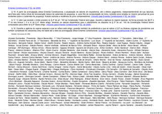 Constituição                                                                                                               http://www.planalto.gov.br/ccivil_03/constituicao/constitui%C3%A7ao.htm


          Emenda Constitucional nº 62, de 2009)
               § 16. A partir da promulgação desta Emenda Constitucional, a atualização de valores de requisitórios, até o efetivo pagamento, independentemente de sua natureza,
          será feita pelo índice oficial de remuneração básica da caderneta de poupança, e, para fins de compensação da mora, incidirão juros simples no mesmo percentual de juros
          incidentes sobre a caderneta de poupança, ficando excluída a incidência de juros compensatórios. (Incluído pela Emenda Constitucional nº 62, de 2009)
              § 17. O valor que exceder o limite previsto no § 2º do art. 100 da Constituição Federal será pago, durante a vigência do regime especial, na forma prevista nos §§ 6º e
          7º ou nos incisos I, II e III do § 8° deste artigo, devendo os valores dispendidos para o atendimento do disposto no § 2º do art. 100 da Constituição Federal serem
          computados para efeito do § 6º deste artigo. (Incluído pela Emenda Constitucional nº 62, de 2009)
              § 18. Durante a vigência do regime especial a que se refere este artigo, gozarão também da preferência a que se refere o § 6º os titulares originais de precatórios que
          tenham completado 60 (sessenta) anos de idade até a data da promulgação desta Emenda Constitucional. (Incluído pela Emenda Constitucional nº 62, de 2009)
               Brasília, 5 de outubro de 1988.


          Ulysses Guimarães , Presidente - Mauro Benevides , 1.º Vice-Presidente - Jorge Arbage , 2.º Vice-Presidente - Marcelo Cordeiro , 1.º Secretário - Mário Maia , 2.º
          Secretário - Arnaldo Faria de Sá , 3.º Secretário - Benedita da Silva , 1.º Suplente de Secretário - Luiz Soyer , 2.º Suplente de Secretário - Sotero Cunha , 3.º Suplente de
          Secretário - Bernardo Cabral , Relator Geral - Adolfo Oliveira , Relator Adjunto - Antônio Carlos Konder Reis , Relator Adjunto - José Fogaça , Relator Adjunto - Abigail
          Feitosa - Acival Gomes - Adauto Pereira - Ademir Andrade - Adhemar de Barros Filho - Adroaldo Streck - Adylson Motta - Aécio de Borba - Aécio Neves - Affonso
          Camargo - Afif Domingos - Afonso Arinos - Afonso Sancho - Agassiz Almeida - Agripino de Oliveira Lima - Airton Cordeiro - Airton Sandoval - Alarico Abib - Albano
          Franco - Albérico Cordeiro - Albérico Filho - Alceni Guerra - Alcides Saldanha - Aldo Arantes - Alércio Dias - Alexandre Costa - Alexandre Puzyna - Alfredo Campos -
          Almir Gabriel - Aloisio Vasconcelos - Aloysio Chaves - Aloysio Teixeira - Aluizio Bezerra - Aluízio Campos - Álvaro Antônio - Álvaro Pacheco - Álvaro Valle - Alysson
          Paulinelli - Amaral Netto - Amaury Müller - Amilcar Moreira - Ângelo Magalhães - Anna Maria Rattes - Annibal Barcellos - Antero de Barros - Antônio Câmara - Antônio
          Carlos Franco - Antonio Carlos Mendes Thame - Antônio de Jesus - Antonio Ferreira - Antonio Gaspar - Antonio Mariz - Antonio Perosa - Antônio Salim Curiati - Antonio
          Ueno - Arnaldo Martins - Arnaldo Moraes - Arnaldo Prieto - Arnold Fioravante - Arolde de Oliveira - Artenir Werner - Artur da Távola - Asdrubal Bentes - Assis Canuto -
          Átila Lira - Augusto Carvalho - Áureo Mello - Basílio Villani - Benedicto Monteiro - Benito Gama - Beth Azize - Bezerra de Melo - Bocayuva Cunha - Bonifácio de Andrada
          - Bosco França - Brandão Monteiro - Caio Pompeu - Carlos Alberto - Carlos Alberto Caó - Carlos Benevides - Carlos Cardinal - Carlos Chiarelli - Carlos Cotta - Carlos
          De’Carli - Carlos Mosconi - Carlos Sant’Anna - Carlos Vinagre - Carlos Virgílio - Carrel Benevides - Cássio Cunha Lima - Célio de Castro - Celso Dourado - César Cals
          Neto - César Maia - Chagas Duarte - Chagas Neto - Chagas Rodrigues - Chico Humberto - Christóvam Chiaradia - Cid Carvalho - Cid Sabóia de Carvalho - Cláudio Ávila
          - Cleonâncio Fonseca - Costa Ferreira - Cristina Tavares - Cunha Bueno - Dálton Canabrava - Darcy Deitos - Darcy Pozza - Daso Coimbra - Davi Alves Silva - Del Bosco
          Amaral - Delfim Netto - Délio Braz - Denisar Arneiro - Dionisio Dal Prá - Dionísio Hage - Dirce Tutu Quadros - Dirceu Carneiro - Divaldo Suruagy - Djenal Gonçalves -
          Domingos Juvenil - Domingos Leonelli - Doreto Campanari - Edésio Frias - Edison Lobão - Edivaldo Motta - Edme Tavares - Edmilson Valentim - Eduardo Bonfim -
          Eduardo Jorge - Eduardo Moreira - Egídio Ferreira Lima - Elias Murad - Eliel Rodrigues - Eliézer Moreira - Enoc Vieira - Eraldo Tinoco - Eraldo Trindade - Erico Pegoraro
          - Ervin Bonkoski - Etevaldo Nogueira - Euclides Scalco - Eunice Michiles - Evaldo Gonçalves - Expedito Machado - Ézio Ferreira - Fábio Feldmann - Fábio Raunheitti -
          Farabulini Júnior - Fausto Fernandes - Fausto Rocha - Felipe Mendes - Feres Nader - Fernando Bezerra Coelho - Fernando Cunha - Fernando Gasparian - Fernando
          Gomes - Fernando Henrique Cardoso - Fernando Lyra - Fernando Santana - Fernando Velasco - Firmo de Castro - Flavio Palmier da Veiga - Flávio Rocha - Florestan
          Fernandes - Floriceno Paixão - França Teixeira - Francisco Amaral - Francisco Benjamim - Francisco Carneiro - Francisco Coelho - Francisco Diógenes - Francisco
          Dornelles - Francisco Küster - Francisco Pinto - Francisco Rollemberg - Francisco Rossi - Francisco Sales - Furtado Leite - Gabriel Guerreiro - Gandi Jamil - Gastone
          Righi - Genebaldo Correia - Genésio Bernardino - Geovani Borges - Geraldo Alckmin Filho - Geraldo Bulhões - Geraldo Campos - Geraldo Fleming - Geraldo Melo -
          Gerson Camata - Gerson Marcondes - Gerson Peres - Gidel Dantas - Gil César - Gilson Machado - Gonzaga Patriota - Guilherme Palmeira - Gumercindo Milhomem -
          Gustavo de Faria - Harlan Gadelha - Haroldo Lima - Haroldo Sabóia - Hélio Costa - Hélio Duque - Hélio Manhães - Hélio Rosas - Henrique Córdova - Henrique Eduardo
          Alves - Heráclito Fortes - Hermes Zaneti - Hilário Braun - Homero Santos - Humberto Lucena - Humberto Souto - Iberê Ferreira - Ibsen Pinheiro - Inocêncio Oliveira - Irajá
          Rodrigues - Iram Saraiva - Irapuan Costa Júnior - Irma Passoni - Ismael Wanderley - Israel Pinheiro - Itamar Franco - Ivo Cersósimo - Ivo Lech - Ivo Mainardi - Ivo
          Vanderlinde - Jacy Scanagatta - Jairo Azi - Jairo Carneiro - Jalles Fontoura - Jamil Haddad - Jarbas Passarinho - Jayme Paliarin - Jayme Santana - Jesualdo Cavalcanti -



119 de 120                                                                                                                                                                         8/6/2010 09:24
 