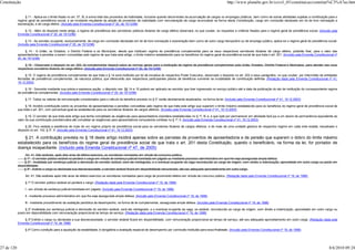 Constituição                                                                                                                                                         http://www.planalto.gov.br/ccivil_03/constituicao/constitui%C3%A7ao.htm


                 § 11 - Aplica-se o limite fixado no art. 37, XI, à soma total dos proventos de inatividade, inclusive quando decorrentes da acumulação de cargos ou empregos públicos, bem como de outras atividades sujeitas a contribuição para o
            regime geral de previdência social, e ao montante resultante da adição de proventos de inatividade com remuneração de cargo acumulável na forma desta Constituição, cargo em comissão declarado em lei de livre nomeação e
            exoneração, e de cargo eletivo. (Incluído pela Emenda Constitucional nº 20, de 15/12/98)

                § 12 - Além do disposto neste artigo, o regime de previdência dos servidores públicos titulares de cargo efetivo observará, no que couber, os requisitos e critérios fixados para o regime geral de previdência social. (Incluído pela
            Emenda Constitucional nº 20, de 15/12/98)

                  § 13 - Ao servidor ocupante, exclusivamente, de cargo em comissão declarado em lei de livre nomeação e exoneração bem como de outro cargo temporário ou de emprego público, aplica-se o regime geral de previdência social.
            (Incluído pela Emenda Constitucional nº 20, de 15/12/98)

                 § 14 - A União, os Estados, o Distrito Federal e os Municípios, desde que instituam regime de previdência complementar para os seus respectivos servidores titulares de cargo efetivo, poderão fixar, para o valor das
            aposentadorias e pensões a serem concedidas pelo regime de que trata este artigo, o limite máximo estabelecido para os benefícios do regime geral de previdência social de que trata o art. 201. (Incluído pela Emenda Constitucional nº
            20, de 15/12/98)

                 § 15 - Observado o disposto no art. 202, lei complementar disporá sobre as normas gerais para a instituição de regime de previdência complementar pela União, Estados, Distrito Federal e Municípios, para atender aos seus
            respectivos servidores titulares de cargo efetivo. (Incluído pela Emenda Constitucional nº 20, de 15/12/98)

                 § 15. O regime de previdência complementar de que trata o § 14 será instituído por lei de iniciativa do respectivo Poder Executivo, observado o disposto no art. 202 e seus parágrafos, no que couber, por intermédio de entidades
            fechadas de previdência complementar, de natureza pública, que oferecerão aos respectivos participantes planos de benefícios somente na modalidade de contribuição definida. (Redação dada pela Emenda Constitucional nº 41,
            19.12.2003)

                 § 16 - Somente mediante sua prévia e expressa opção, o disposto nos §§ 14 e 15 poderá ser aplicado ao servidor que tiver ingressado no serviço público até a data da publicação do ato de instituição do correspondente regime
            de previdência complementar. (Incluído pela Emenda Constitucional nº 20, de 15/12/98)

                 § 17. Todos os valores de remuneração considerados para o cálculo do benefício previsto no § 3° serão devidamente atualizados, na forma da lei. (Incluído pela Emenda Constitucional nº 41, 19.12.2003)

                  § 18. Incidirá contribuição sobre os proventos de aposentadorias e pensões concedidas pelo regime de que trata este artigo que superem o limite máximo estabelecido para os benefícios do regime geral de previdência social de
            que trata o art. 201, com percentual igual ao estabelecido para os servidores titulares de cargos efetivos. (Incluído pela Emenda Constitucional nº 41, 19.12.2003)

                  § 19. O servidor de que trata este artigo que tenha completado as exigências para aposentadoria voluntária estabelecidas no § 1º, III, a, e que opte por permanecer em atividade fará jus a um abono de permanência equivalente ao
            valor da sua contribuição previdenciária até completar as exigências para aposentadoria compulsória contidas no § 1º, II. (Incluído pela Emenda Constitucional nº 41, 19.12.2003)

                 § 20. Fica vedada a existência de mais de um regime próprio de previdência social para os servidores titulares de cargos efetivos, e de mais de uma unidade gestora do respectivo regime em cada ente estatal, ressalvado o
            disposto no art. 142, § 3º, X. (Incluído pela Emenda Constitucional nº 41, 19.12.2003)

                § 21. A contribuição prevista no § 18 deste artigo incidirá apenas sobre as parcelas de proventos de aposentadoria e de pensão que superem o dobro do limite máximo
            estabelecido para os benefícios do regime geral de previdência social de que trata o art. 201 desta Constituição, quando o beneficiário, na forma da lei, for portador de
            doença incapacitante. (Incluído pela Emenda Constitucional nº 47, de 2005)
                 Art. 41. São estáveis, após dois anos de efetivo exercício, os servidores nomeados em virtude de concurso público.
                 § 1º - O servidor público estável só perderá o cargo em virtude de sentença judicial transitada em julgado ou mediante processo administrativo em que lhe seja assegurada ampla defesa.
                 § 2º - Invalidada por sentença judicial a demissão do servidor estável, será ele reintegrado, e o eventual ocupante da vaga reconduzido ao cargo de origem, sem direito a indenização, aproveitado em outro cargo ou posto em
            disponibilidade.
                 § 3º - Extinto o cargo ou declarada sua desnecessidade, o servidor estável ficará em disponibilidade remunerada, até seu adequado aproveitamento em outro cargo.

                 Art. 41. São estáveis após três anos de efetivo exercício os servidores nomeados para cargo de provimento efetivo em virtude de concurso público. (Redação dada pela Emenda Constitucional nº 19, de 1998)

                 § 1º O servidor público estável só perderá o cargo: (Redação dada pela Emenda Constitucional nº 19, de 1998)

                 I - em virtude de sentença judicial transitada em julgado; (Incluído pela Emenda Constitucional nº 19, de 1998)

                 II - mediante processo administrativo em que lhe seja assegurada ampla defesa; (Incluído pela Emenda Constitucional nº 19, de 1998)

                 III - mediante procedimento de avaliação periódica de desempenho, na forma de lei complementar, assegurada ampla defesa. (Incluído pela Emenda Constitucional nº 19, de 1998)

                 § 2º Invalidada por sentença judicial a demissão do servidor estável, será ele reintegrado, e o eventual ocupante da vaga, se estável, reconduzido ao cargo de origem, sem direito a indenização, aproveitado em outro cargo ou
            posto em disponibilidade com remuneração proporcional ao tempo de serviço. (Redação dada pela Emenda Constitucional nº 19, de 1998)

                § 3º Extinto o cargo ou declarada a sua desnecessidade, o servidor estável ficará em disponibilidade, com remuneração proporcional ao tempo de serviço, até seu adequado aproveitamento em outro cargo. (Redação dada pela
            Emenda Constitucional nº 19, de 1998)

                 § 4º Como condição para a aquisição da estabilidade, é obrigatória a avaliação especial de desempenho por comissão instituída para essa finalidade. (Incluído pela Emenda Constitucional nº 19, de 1998)




27 de 120                                                                                                                                                                                                                                      8/6/2010 09:24
 