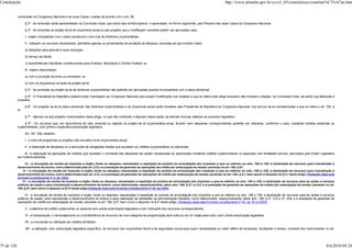 Constituição                                                                                                                                                        http://www.planalto.gov.br/ccivil_03/constituicao/constitui%C3%A7ao.htm


            comissões do Congresso Nacional e de suas Casas, criadas de acordo com o art. 58.

                  § 2º - As emendas serão apresentadas na Comissão mista, que sobre elas emitirá parecer, e apreciadas, na forma regimental, pelo Plenário das duas Casas do Congresso Nacional.

                  § 3º - As emendas ao projeto de lei do orçamento anual ou aos projetos que o modifiquem somente podem ser aprovadas caso:

                  I - sejam compatíveis com o plano plurianual e com a lei de diretrizes orçamentárias;

                  II - indiquem os recursos necessários, admitidos apenas os provenientes de anulação de despesa, excluídas as que incidam sobre:

                  a) dotações para pessoal e seus encargos;

                  b) serviço da dívida;

                  c) transferências tributárias constitucionais para Estados, Municípios e Distrito Federal; ou

                  III - sejam relacionadas:

                  a) com a correção de erros ou omissões; ou

                  b) com os dispositivos do texto do projeto de lei.

                  § 4º - As emendas ao projeto de lei de diretrizes orçamentárias não poderão ser aprovadas quando incompatíveis com o plano plurianual.

                 § 5º - O Presidente da República poderá enviar mensagem ao Congresso Nacional para propor modificação nos projetos a que se refere este artigo enquanto não iniciada a votação, na Comissão mista, da parte cuja alteração é
            proposta.

                  § 6º - Os projetos de lei do plano plurianual, das diretrizes orçamentárias e do orçamento anual serão enviados pelo Presidente da República ao Congresso Nacional, nos termos da lei complementar a que se refere o art. 165, §
            9º.

                  § 7º - Aplicam-se aos projetos mencionados neste artigo, no que não contrariar o disposto nesta seção, as demais normas relativas ao processo legislativo.

                 § 8º - Os recursos que, em decorrência de veto, emenda ou rejeição do projeto de lei orçamentária anual, ficarem sem despesas correspondentes poderão ser utilizados, conforme o caso, mediante créditos especiais ou
            suplementares, com prévia e específica autorização legislativa.

                  Art. 167. São vedados:

                  I - o início de programas ou projetos não incluídos na lei orçamentária anual;

                  II - a realização de despesas ou a assunção de obrigações diretas que excedam os créditos orçamentários ou adicionais;

                 III - a realização de operações de créditos que excedam o montante das despesas de capital, ressalvadas as autorizadas mediante créditos suplementares ou especiais com finalidade precisa, aprovados pelo Poder Legislativo
            por maioria absoluta;

                  IV - a vinculação de receita de impostos a órgão, fundo ou despesa, ressalvadas a repartição do produto da arrecadação dos impostos a que se referem os arts. 158 e 159, a destinação de recursos para manutenção e
            desenvolvimento do ensino, como determinado pelo art. 212, e a prestação de garantias às operações de crédito por antecipação de receita, previstas no art. 165, § 8º;
                IV - a vinculação de receita de impostos a órgão, fundo ou despesa, ressalvadas a repartição do produto da arrecadação dos impostos a que se referem os arts. 158 e 159, a destinação de recursos para manutenção e
            desenvolvimento do ensino, como determinado pelo art. 212, e a prestação de garantias às operações de crédito por antecipação de receita, previstas no art. 165, § 8.º, bem assim o disposto no § 4.º deste artigo; (Redação dada pela
            Emenda Constitucional nº 3, de 1993)
               IV - a vinculação de receita de impostos a órgão, fundo ou despesa, ressalvadas a repartição do produto da arrecadação dos impostos a que se referem os arts. 158 e 159, a destinação de recursos para as ações e serviços
            públicos de saúde e para manutenção e desenvolvimento do ensino, como determinado, respectivamente, pelos arts. 198, § 2º, e 212, e a prestação de garantias às operações de crédito por antecipação de receita, previstas no art.
            165, § 8º, bem como o disposto no § 4º deste artigo;(Redação dada pela Emenda Constitucional nº 29, de 2000)

                  IV - a vinculação de receita de impostos a órgão, fundo ou despesa, ressalvadas a repartição do produto da arrecadação dos impostos a que se referem os arts. 158 e 159, a destinação de recursos para as ações e serviços
            públicos de saúde, para manutenção e desenvolvimento do ensino e para realização de atividades da administração tributária, como determinado, respectivamente, pelos arts. 198, § 2º, 212 e 37, XXII, e a prestação de garantias às
            operações de crédito por antecipação de receita, previstas no art. 165, § 8º, bem como o disposto no § 4º deste artigo; (Redação dada pela Emenda Constitucional nº 42, de 19.12.2003)

                  V - a abertura de crédito suplementar ou especial sem prévia autorização legislativa e sem indicação dos recursos correspondentes;

                  VI - a transposição, o remanejamento ou a transferência de recursos de uma categoria de programação para outra ou de um órgão para outro, sem prévia autorização legislativa;

                  VII - a concessão ou utilização de créditos ilimitados;

                  VIII - a utilização, sem autorização legislativa específica, de recursos dos orçamentos fiscal e da seguridade social para suprir necessidade ou cobrir déficit de empresas, fundações e fundos, inclusive dos mencionados no art.




75 de 120                                                                                                                                                                                                                                     8/6/2010 09:24
 