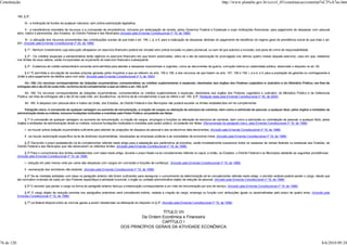Constituição                                                                                                                                                           http://www.planalto.gov.br/ccivil_03/constituicao/constitui%C3%A7ao.htm


            165, § 5º;

                 IX - a instituição de fundos de qualquer natureza, sem prévia autorização legislativa.

                  X - a transferência voluntária de recursos e a concessão de empréstimos, inclusive por antecipação de receita, pelos Governos Federal e Estaduais e suas instituições financeiras, para pagamento de despesas com pessoal
            ativo, inativo e pensionista, dos Estados, do Distrito Federal e dos Municípios.(Incluído pela Emenda Constitucional nº 19, de 1998)

                  XI - a utilização dos recursos provenientes das contribuições sociais de que trata o art. 195, I, a, e II, para a realização de despesas distintas do pagamento de benefícios do regime geral de previdência social de que trata o art.
            201. (Incluído pela Emenda Constitucional nº 20, de 1998)

                 § 1º - Nenhum investimento cuja execução ultrapasse um exercício financeiro poderá ser iniciado sem prévia inclusão no plano plurianual, ou sem lei que autorize a inclusão, sob pena de crime de responsabilidade.

                  § 2º - Os créditos especiais e extraordinários terão vigência no exercício financeiro em que forem autorizados, salvo se o ato de autorização for promulgado nos últimos quatro meses daquele exercício, caso em que, reabertos
            nos limites de seus saldos, serão incorporados ao orçamento do exercício financeiro subseqüente.

                 § 3º - A abertura de crédito extraordinário somente será admitida para atender a despesas imprevisíveis e urgentes, como as decorrentes de guerra, comoção interna ou calamidade pública, observado o disposto no art. 62.

                 § 4.º É permitida a vinculação de receitas próprias geradas pelos impostos a que se referem os arts. 155 e 156, e dos recursos de que tratam os arts. 157, 158 e 159, I, a e b, e II, para a prestação de garantia ou contragarantia à
            União e para pagamento de débitos para com esta. (Incluído pela Emenda Constitucional nº 3, de 1993)

                 Art. 168. Os recursos correspondentes às dotações orçamentárias, compreendidos os créditos suplementares e especiais, destinados aos órgãos dos Poderes Legislativo e Judiciário e do Ministério Público, ser-lhes-ão
            entregues até o dia 20 de cada mês, na forma da lei complementar a que se refere o art. 165, § 9º.

                  Art. 168. Os recursos correspondentes às dotações orçamentárias, compreendidos os créditos suplementares e especiais, destinados aos órgãos dos Poderes Legislativo e Judiciário, do Ministério Público e da Defensoria
            Pública, ser-lhes-ão entregues até o dia 20 de cada mês, em duodécimos, na forma da lei complementar a que se refere o art. 165, § 9º. Redação dada pela Emenda Constitucional nº 45, de 2004)

                 Art. 169. A despesa com pessoal ativo e inativo da União, dos Estados, do Distrito Federal e dos Municípios não poderá exceder os limites estabelecidos em lei complementar.

                 Parágrafo único. A concessão de qualquer vantagem ou aumento de remuneração, a criação de cargos ou alteração de estrutura de carreiras, bem como a admissão de pessoal, a qualquer título, pelos órgãos e entidades da
            administração direta ou indireta, inclusive fundações instituídas e mantidas pelo Poder Público, só poderão ser feitas:

                 § 1º A concessão de qualquer vantagem ou aumento de remuneração, a criação de cargos, empregos e funções ou alteração de estrutura de carreiras, bem como a admissão ou contratação de pessoal, a qualquer título, pelos
            órgãos e entidades da administração direta ou indireta, inclusive fundações instituídas e mantidas pelo poder público, só poderão ser feitas: (Renumerado do parágrafo único, pela Emenda Constitucional nº 19, de 1998)

                 I - se houver prévia dotação orçamentária suficiente para atender às projeções de despesa de pessoal e aos acréscimos dela decorrentes; (Incluído pela Emenda Constitucional nº 19, de 1998)

                 II - se houver autorização específica na lei de diretrizes orçamentárias, ressalvadas as empresas públicas e as sociedades de economia mista. (Incluído pela Emenda Constitucional nº 19, de 1998)

                   § 2º Decorrido o prazo estabelecido na lei complementar referida neste artigo para a adaptação aos parâmetros ali previstos, serão imediatamente suspensos todos os repasses de verbas federais ou estaduais aos Estados, ao
            Distrito Federal e aos Municípios que não observarem os referidos limites. (Incluído pela Emenda Constitucional nº 19, de 1998)

                  § 3º Para o cumprimento dos limites estabelecidos com base neste artigo, durante o prazo fixado na lei complementar referida no caput, a União, os Estados, o Distrito Federal e os Municípios adotarão as seguintes providências:
            (Incluído pela Emenda Constitucional nº 19, de 1998)

                 I - redução em pelo menos vinte por cento das despesas com cargos em comissão e funções de confiança; (Incluído pela Emenda Constitucional nº 19, de 1998)

                 II - exoneração dos servidores não estáveis. (Incluído pela Emenda Constitucional nº 19, de 1998)

                  § 4º Se as medidas adotadas com base no parágrafo anterior não forem suficientes para assegurar o cumprimento da determinação da lei complementar referida neste artigo, o servidor estável poderá perder o cargo, desde que
            ato normativo motivado de cada um dos Poderes especifique a atividade funcional, o órgão ou unidade administrativa objeto da redução de pessoal. (Incluído pela Emenda Constitucional nº 19, de 1998)

                 § 5º O servidor que perder o cargo na forma do parágrafo anterior fará jus a indenização correspondente a um mês de remuneração por ano de serviço. (Incluído pela Emenda Constitucional nº 19, de 1998)

                § 6º O cargo objeto da redução prevista nos parágrafos anteriores será considerado extinto, vedada a criação de cargo, emprego ou função com atribuições iguais ou assemelhadas pelo prazo de quatro anos. (Incluído pela
            Emenda Constitucional nº 19, de 1998)

                 § 7º Lei federal disporá sobre as normas gerais a serem obedecidas na efetivação do disposto no § 4º. (Incluído pela Emenda Constitucional nº 19, de 1998)


                                                                                                             TÍTULO VII
                                                                                                    Da Ordem Econômica e Financeira
                                                                                                             CAPÍTULO I
                                                                                           DOS PRINCÍPIOS GERAIS DA ATIVIDADE ECONÔMICA


76 de 120                                                                                                                                                                                                                                         8/6/2010 09:24
 