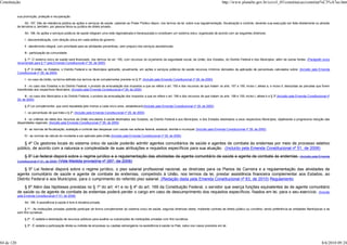 Constituição                                                                                                                                                          http://www.planalto.gov.br/ccivil_03/constituicao/constitui%C3%A7ao.htm


            sua promoção, proteção e recuperação.

                  Art. 197. São de relevância pública as ações e serviços de saúde, cabendo ao Poder Público dispor, nos termos da lei, sobre sua regulamentação, fiscalização e controle, devendo sua execução ser feita diretamente ou através
            de terceiros e, também, por pessoa física ou jurídica de direito privado.

                 Art. 198. As ações e serviços públicos de saúde integram uma rede regionalizada e hierarquizada e constituem um sistema único, organizado de acordo com as seguintes diretrizes:

                 I - descentralização, com direção única em cada esfera de governo;

                 II - atendimento integral, com prioridade para as atividades preventivas, sem prejuízo dos serviços assistenciais;

                 III - participação da comunidade.

                 § 1º. O sistema único de saúde será financiado, nos termos do art. 195, com recursos do orçamento da seguridade social, da União, dos Estados, do Distrito Federal e dos Municípios, além de outras fontes. (Parágrafo único
            renumerado para § 1º pela Emenda Constitucional nº 29, de 2000)

                § 2º A União, os Estados, o Distrito Federal e os Municípios aplicarão, anualmente, em ações e serviços públicos de saúde recursos mínimos derivados da aplicação de percentuais calculados sobre: (Incluído pela Emenda
            Constitucional nº 29, de 2000)

                 I - no caso da União, na forma definida nos termos da lei complementar prevista no § 3º; (Incluído pela Emenda Constitucional nº 29, de 2000)

                  II - no caso dos Estados e do Distrito Federal, o produto da arrecadação dos impostos a que se refere o art. 155 e dos recursos de que tratam os arts. 157 e 159, inciso I, alínea a, e inciso II, deduzidas as parcelas que forem
            transferidas aos respectivos Municípios; (Incluído pela Emenda Constitucional nº 29, de 2000)

                 III - no caso dos Municípios e do Distrito Federal, o produto da arrecadação dos impostos a que se refere o art. 156 e dos recursos de que tratam os arts. 158 e 159, inciso I, alínea b e § 3º.(Incluído pela Emenda Constitucional nº
            29, de 2000)

                 § 3º Lei complementar, que será reavaliada pelo menos a cada cinco anos, estabelecerá:(Incluído pela Emenda Constitucional nº 29, de 2000)

                 I - os percentuais de que trata o § 2º; (Incluído pela Emenda Constitucional nº 29, de 2000)

                 II - os critérios de rateio dos recursos da União vinculados à saúde destinados aos Estados, ao Distrito Federal e aos Municípios, e dos Estados destinados a seus respectivos Municípios, objetivando a progressiva redução das
            disparidades regionais; (Incluído pela Emenda Constitucional nº 29, de 2000)

                 III - as normas de fiscalização, avaliação e controle das despesas com saúde nas esferas federal, estadual, distrital e municipal; (Incluído pela Emenda Constitucional nº 29, de 2000)

                 IV - as normas de cálculo do montante a ser aplicado pela União.(Incluído pela Emenda Constitucional nº 29, de 2000)

                § 4º Os gestores locais do sistema único de saúde poderão admitir agentes comunitários de saúde e agentes de combate às endemias por meio de processo seletivo
            público, de acordo com a natureza e complexidade de suas atribuições e requisitos específicos para sua atuação. .(Incluído pela Emenda Constitucional nº 51, de 2006)
                 § 5º Lei federal disporá sobre o regime jurídico e a regulamentação das atividades de agente comunitário de saúde e agente de combate às endemias.                                                              (Incluído pela Emenda
                                     (Vide Medida provisória nº 297. de 2006)
            Constitucional nº 51, de 2006)

                § 5º Lei federal disporá sobre o regime jurídico, o piso salarial profissional nacional, as diretrizes para os Planos de Carreira e a regulamentação das atividades de
            agente comunitário de saúde e agente de combate às endemias, competindo à União, nos termos da lei, prestar assistência financeira complementar aos Estados, ao
            Distrito Federal e aos Municípios, para o cumprimento do referido piso salarial. (Redação dada pela Emenda Constitucional nº 63, de 2010) Regulamento
                § 6º Além das hipóteses previstas no § 1º do art. 41 e no § 4º do art. 169 da Constituição Federal, o servidor que exerça funções equivalentes às de agente comunitário
            de saúde ou de agente de combate às endemias poderá perder o cargo em caso de descumprimento dos requisitos específicos, fixados em lei, para o seu exercício. (Incluído
            pela Emenda Constitucional nº 51, de 2006)

                 Art. 199. A assistência à saúde é livre à iniciativa privada.

                 § 1º - As instituições privadas poderão participar de forma complementar do sistema único de saúde, segundo diretrizes deste, mediante contrato de direito público ou convênio, tendo preferência as entidades filantrópicas e as
            sem fins lucrativos.

                 § 2º - É vedada a destinação de recursos públicos para auxílios ou subvenções às instituições privadas com fins lucrativos.

                 § 3º - É vedada a participação direta ou indireta de empresas ou capitais estrangeiros na assistência à saúde no País, salvo nos casos previstos em lei.




84 de 120                                                                                                                                                                                                                                        8/6/2010 09:24
 