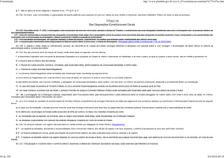 Constituição                                                                                                                                                                http://www.planalto.gov.br/ccivil_03/constituicao/constitui%C3%A7ao.htm


                 § 7º - Não se aplica às terras indígenas o disposto no art. 174, § 3º e § 4º.

                 Art. 232. Os índios, suas comunidades e organizações são partes legítimas para ingressar em juízo em defesa de seus direitos e interesses, intervindo o Ministério Público em todos os atos do processo.


                                                                                                                      TÍTULO IX
                                                                                                         Das Disposições Constitucionais Gerais

                 Art. 233. Para efeito do art. 7º, XXIX, o empregador rural comprovará, de cinco em cinco anos, perante a Justiça do Trabalho, o cumprimento das suas obrigações trabalhistas para com o empregado rural, na presença deste e de
            seu representante sindical.
               § 1º - Uma vez comprovado o cumprimento das obrigações mencionadas neste artigo, fica o empregador isento de qualquer ônus decorrente daquelas obrigações no período respectivo. Caso o empregado e seu representante não
            concordem com a comprovação do empregador, caberá à Justiça do Trabalho a solução da controvérsia.
               § 2º - Fica ressalvado ao empregado, em qualquer hipótese, o direito de postular, judicialmente, os créditos que entender existir, relativamente aos últimos cinco anos.
               § 3º - A comprovação mencionada neste artigo poderá ser feita em prazo inferior a cinco anos, a critério do empregador. (Revogado pela Emenda Constitucional nº 28, de 25/05/2000)

                 Art. 234. É vedado à União, direta ou indiretamente, assumir, em decorrência da criação de Estado, encargos referentes a despesas com pessoal inativo e com encargos e amortizações da dívida interna ou externa da
            administração pública, inclusive da indireta.

                 Art. 235. Nos dez primeiros anos da criação de Estado, serão observadas as seguintes normas básicas:

                 I - a Assembléia Legislativa será composta de dezessete Deputados se a população do Estado for inferior a seiscentos mil habitantes, e de vinte e quatro, se igual ou superior a esse número, até um milhão e quinhentos mil;

                 II - o Governo terá no máximo dez Secretarias;

                 III - o Tribunal de Contas terá três membros, nomeados, pelo Governador eleito, dentre brasileiros de comprovada idoneidade e notório saber;

                 IV - o Tribunal de Justiça terá sete Desembargadores;

                 V - os primeiros Desembargadores serão nomeados pelo Governador eleito, escolhidos da seguinte forma:

                 a) cinco dentre os magistrados com mais de trinta e cinco anos de idade, em exercício na área do novo Estado ou do Estado originário;

                 b) dois dentre promotores, nas mesmas condições, e advogados de comprovada idoneidade e saber jurídico, com dez anos, no mínimo, de exercício profissional, obedecido o procedimento fixado na Constituição;

                 VI - no caso de Estado proveniente de Território Federal, os cinco primeiros Desembargadores poderão ser escolhidos dentre juízes de direito de qualquer parte do País;

                 VII - em cada Comarca, o primeiro Juiz de Direito, o primeiro Promotor de Justiça e o primeiro Defensor Público serão nomeados pelo Governador eleito após concurso público de provas e títulos;

                VIII - até a promulgação da Constituição Estadual, responderão pela Procuradoria-Geral, pela Advocacia-Geral e pela Defensoria-Geral do Estado advogados de notório saber, com trinta e cinco anos de idade, no mínimo,
            nomeados pelo Governador eleito e demissíveis "ad nutum";

                 IX - se o novo Estado for resultado de transformação de Território Federal, a transferência de encargos financeiros da União para pagamento dos servidores optantes que pertenciam à Administração Federal ocorrerá da seguinte
            forma:

                 a) no sexto ano de instalação, o Estado assumirá vinte por cento dos encargos financeiros para fazer face ao pagamento dos servidores públicos, ficando ainda o restante sob a responsabilidade da União;

                 b) no sétimo ano, os encargos do Estado serão acrescidos de trinta por cento e, no oitavo, dos restantes cinqüenta por cento;

                 X - as nomeações que se seguirem às primeiras, para os cargos mencionados neste artigo, serão disciplinadas na Constituição Estadual;

                 XI - as despesas orçamentárias com pessoal não poderão ultrapassar cinqüenta por cento da receita do Estado.

                 Art. 236. Os serviços notariais e de registro são exercidos em caráter privado, por delegação do Poder Público. (Regulamento)

                 § 1º - Lei regulará as atividades, disciplinará a responsabilidade civil e criminal dos notários, dos oficiais de registro e de seus prepostos, e definirá a fiscalização de seus atos pelo Poder Judiciário.

                 § 2º - Lei federal estabelecerá normas gerais para fixação de emolumentos relativos aos atos praticados pelos serviços notariais e de registro.

                § 3º - O ingresso na atividade notarial e de registro depende de concurso público de provas e títulos, não se permitindo que qualquer serventia fique vaga, sem abertura de concurso de provimento ou de remoção, por mais de seis
            meses.

                 Art. 237. A fiscalização e o controle sobre o comércio exterior, essenciais à defesa dos interesses fazendários nacionais, serão exercidos pelo Ministério da Fazenda.




95 de 120                                                                                                                                                                                                                                        8/6/2010 09:24
 