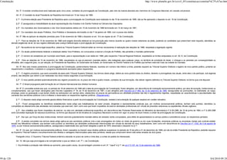 Constituição                                                                                                                                                             http://www.planalto.gov.br/ccivil_03/constituicao/constitui%C3%A7ao.htm


                 Art. 3º. A revisão constitucional será realizada após cinco anos, contados da promulgação da Constituição, pelo voto da maioria absoluta dos membros do Congresso Nacional, em sessão unicameral.

                 Art. 4º. O mandato do atual Presidente da República terminará em 15 de março de 1990.

                 § 1º - A primeira eleição para Presidente da República após a promulgação da Constituição será realizada no dia 15 de novembro de 1989, não se lhe aplicando o disposto no art. 16 da Constituição.

                 § 2º - É assegurada a irredutibilidade da atual representação dos Estados e do Distrito Federal na Câmara dos Deputados.

                 § 3º - Os mandatos dos Governadores e dos Vice-Governadores eleitos em 15 de novembro de 1986 terminarão em 15 de março de 1991.

                 § 4º - Os mandatos dos atuais Prefeitos, Vice-Prefeitos e Vereadores terminarão no dia 1º de janeiro de 1989, com a posse dos eleitos.

                 Art. 5º. Não se aplicam às eleições previstas para 15 de novembro de 1988 o disposto no art. 16 e as regras do art. 77 da Constituição.

                § 1º - Para as eleições de 15 de novembro de 1988 será exigido domicílio eleitoral na circunscrição pelo menos durante os quatro meses anteriores ao pleito, podendo os candidatos que preencham este requisito, atendidas as
            demais exigências da lei, ter seu registro efetivado pela Justiça Eleitoral após a promulgação da Constituição.

                 § 2º - Na ausência de norma legal específica, caberá ao Tribunal Superior Eleitoral editar as normas necessárias à realização das eleições de 1988, respeitada a legislação vigente.

                 § 3º - Os atuais parlamentares federais e estaduais eleitos Vice-Prefeitos, se convocados a exercer a função de Prefeito, não perderão o mandato parlamentar.

                 § 4º - O número de vereadores por município será fixado, para a representação a ser eleita em 1988, pelo respectivo Tribunal Regional Eleitoral, respeitados os limites estipulados no art. 29, IV, da Constituição.

                  § 5º - Para as eleições de 15 de novembro de 1988, ressalvados os que já exercem mandato eletivo, são inelegíveis para qualquer cargo, no território de jurisdição do titular, o cônjuge e os parentes por consangüinidade ou
            afinidade, até o segundo grau, ou por adoção, do Presidente da República, do Governador de Estado, do Governador do Distrito Federal e do Prefeito que tenham exercido mais da metade do mandato.

                 Art. 6º. Nos seis meses posteriores à promulgação da Constituição, parlamentares federais, reunidos em número não inferior a trinta, poderão requerer ao Tribunal Superior Eleitoral o registro de novo partido político, juntando ao
            requerimento o manifesto, o estatuto e o programa devidamente assinados pelos requerentes.

                  § 1º - O registro provisório, que será concedido de plano pelo Tribunal Superior Eleitoral, nos termos deste artigo, defere ao novo partido todos os direitos, deveres e prerrogativas dos atuais, entre eles o de participar, sob legenda
            própria, das eleições que vierem a ser realizadas nos doze meses seguintes a sua formação.

                 § 2º - O novo partido perderá automaticamente seu registro provisório se, no prazo de vinte e quatro meses, contados de sua formação, não obtiver registro definitivo no Tribunal Superior Eleitoral, na forma que a lei dispuser.

                 Art. 7º. O Brasil propugnará pela formação de um tribunal internacional dos direitos humanos.

                  Art. 8º. É concedida anistia aos que, no período de 18 de setembro de 1946 até a data da promulgação da Constituição, foram atingidos, em decorrência de motivação exclusivamente política, por atos de exceção, institucionais ou
            complementares, aos que foram abrangidos pelo Decreto Legislativo nº 18, de 15 de dezembro de 1961, e aos atingidos pelo Decreto-Lei nº 864, de 12 de setembro de 1969, asseguradas as promoções, na inatividade, ao cargo,
            emprego, posto ou graduação a que teriam direito se estivessem em serviço ativo, obedecidos os prazos de permanência em atividade previstos nas leis e regulamentos vigentes, respeitadas as características e peculiaridades das
            carreiras dos servidores públicos civis e militares e observados os respectivos regimes jurídicos. (Regulamento)

                 § 1º - O disposto neste artigo somente gerará efeitos financeiros a partir da promulgação da Constituição, vedada a remuneração de qualquer espécie em caráter retroativo.

                § 2º - Ficam assegurados os benefícios estabelecidos neste artigo aos trabalhadores do setor privado, dirigentes e representantes sindicais que, por motivos exclusivamente políticos, tenham sido punidos, demitidos ou
            compelidos ao afastamento das atividades remuneradas que exerciam, bem como aos que foram impedidos de exercer atividades profissionais em virtude de pressões ostensivas ou expedientes oficiais sigilosos.

                 § 3º - Aos cidadãos que foram impedidos de exercer, na vida civil, atividade profissional específica, em decorrência das Portarias Reservadas do Ministério da Aeronáutica nº S-50-GM5, de 19 de junho de 1964, e nº S-285-GM5
            será concedida reparação de natureza econômica, na forma que dispuser lei de iniciativa do Congresso Nacional e a entrar em vigor no prazo de doze meses a contar da promulgação da Constituição.

                 § 4º - Aos que, por força de atos institucionais, tenham exercido gratuitamente mandato eletivo de vereador serão computados, para efeito de aposentadoria no serviço público e previdência social, os respectivos períodos.

                 § 5º - A anistia concedida nos termos deste artigo aplica-se aos servidores públicos civis e aos empregados em todos os níveis de governo ou em suas fundações, empresas públicas ou empresas mistas sob controle estatal,
            exceto nos Ministérios militares, que tenham sido punidos ou demitidos por atividades profissionais interrompidas em virtude de decisão de seus trabalhadores, bem como em decorrência do Decreto-Lei nº 1.632, de 4 de agosto de
            1978, ou por motivos exclusivamente políticos, assegurada a readmissão dos que foram atingidos a partir de 1979, observado o disposto no § 1º.

                 Art. 9º. Os que, por motivos exclusivamente políticos, foram cassados ou tiveram seus direitos políticos suspensos no período de 15 de julho a 31 de dezembro de 1969, por ato do então Presidente da República, poderão requerer
            ao Supremo Tribunal Federal o reconhecimento dos direitos e vantagens interrompidos pelos atos punitivos, desde que comprovem terem sido estes eivados de vício grave.

                 Parágrafo único. O Supremo Tribunal Federal proferirá a decisão no prazo de cento e vinte dias, a contar do pedido do interessado.

                 Art. 10. Até que seja promulgada a lei complementar a que se refere o art. 7º, I, da Constituição:

                 I - fica limitada a proteção nele referida ao aumento, para quatro vezes, da porcentagem prevista no art. 6º, "caput" e § 1º, da Lei nº 5.107, de 13 de setembro de 1966;




99 de 120                                                                                                                                                                                                                                            8/6/2010 09:24
 