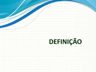 DEFINIÇÃO
 