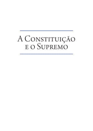 A Constituição
  e o Supremo
 