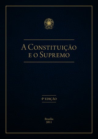 A Constituição  e o Supremo     4ª edição      Brasília       2011 