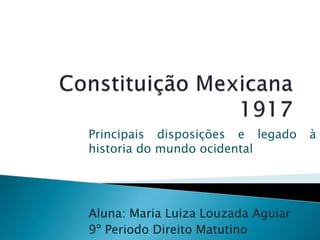 Principais disposições e legado à
historia do mundo ocidental
Aluna: Maria Luiza Louzada Aguiar
9º Periodo Direito Matutino
 
