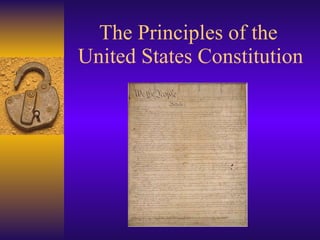 The Principles of the  United States Constitution 